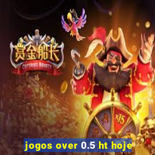 jogos over 0.5 ht hoje